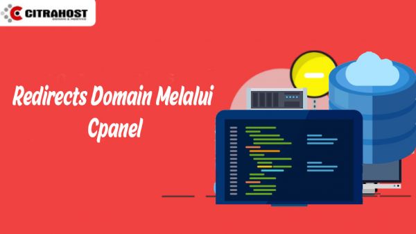 Cara Redirects Domain Melalui Cpanel - Citrahost