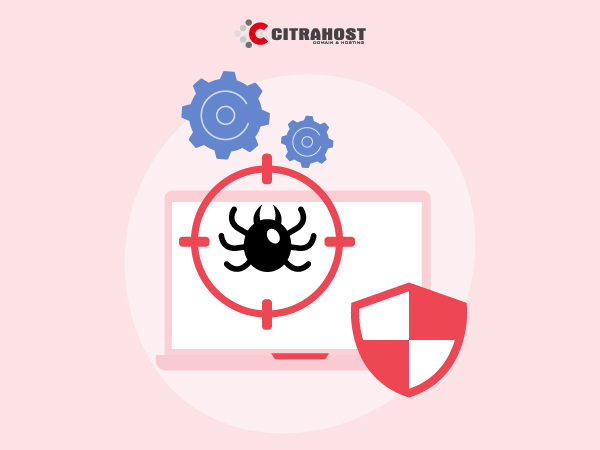 Membersihkan Website Dari Malware - Citrahost